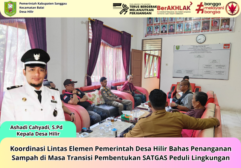 Koordinasi Lintas Elemen Pemerintah Desa Hilir Bahas Penanganan Sampah di Masa Transisi Pembentukan SATGAS Peduli Lingkungan