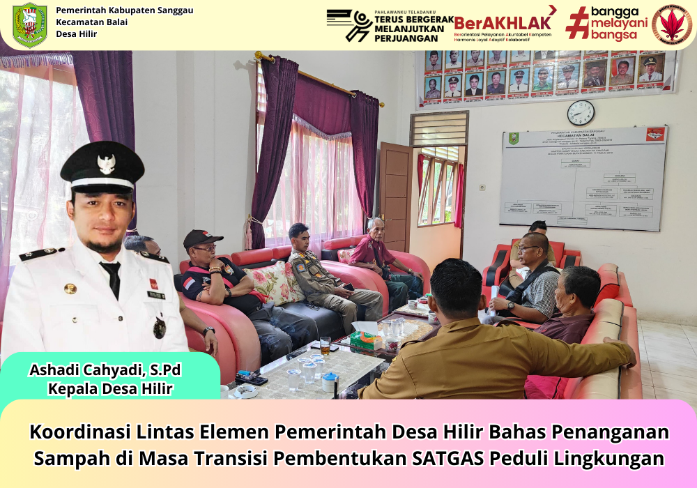 Koordinasi Lintas Elemen Pemerintah Desa Hilir Bahas Penanganan Sampah di Masa Transisi Pembentukan SATGAS Peduli Lingkungan