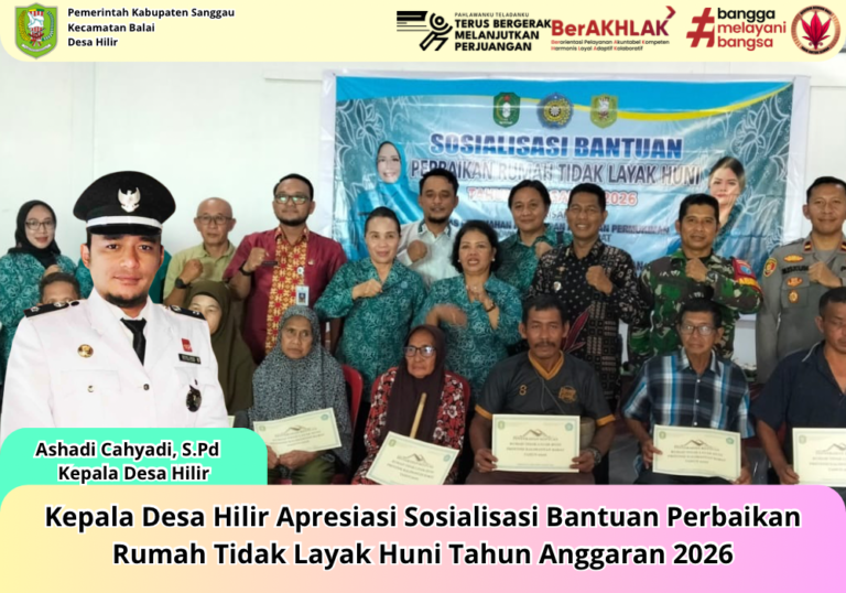 Kepala Desa Hilir Apresiasi Sosialisasi Bantuan Perbaikan Rumah Tidak Layak Huni Tahun Anggaran 2026